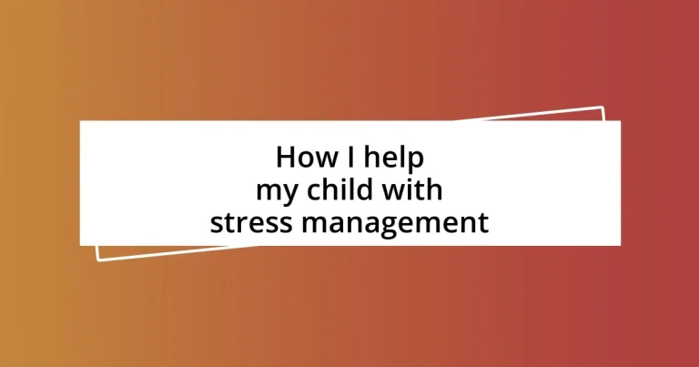 How I help my child with stress management