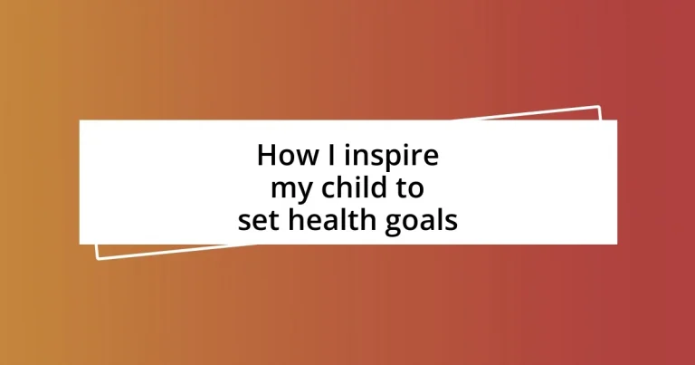 How I inspire my child to set health goals