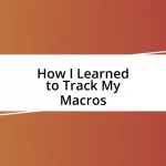 How I Learned to Track My Macros