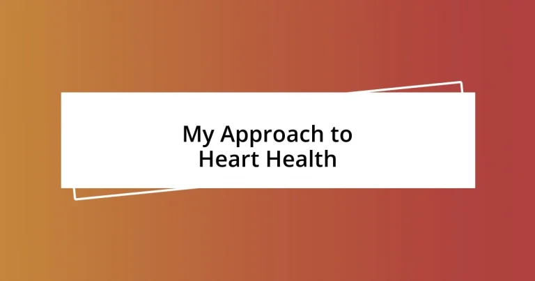 My Approach to Heart Health