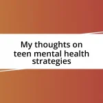 My thoughts on teen mental health strategies