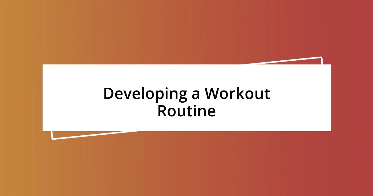 Developing a Workout Routine