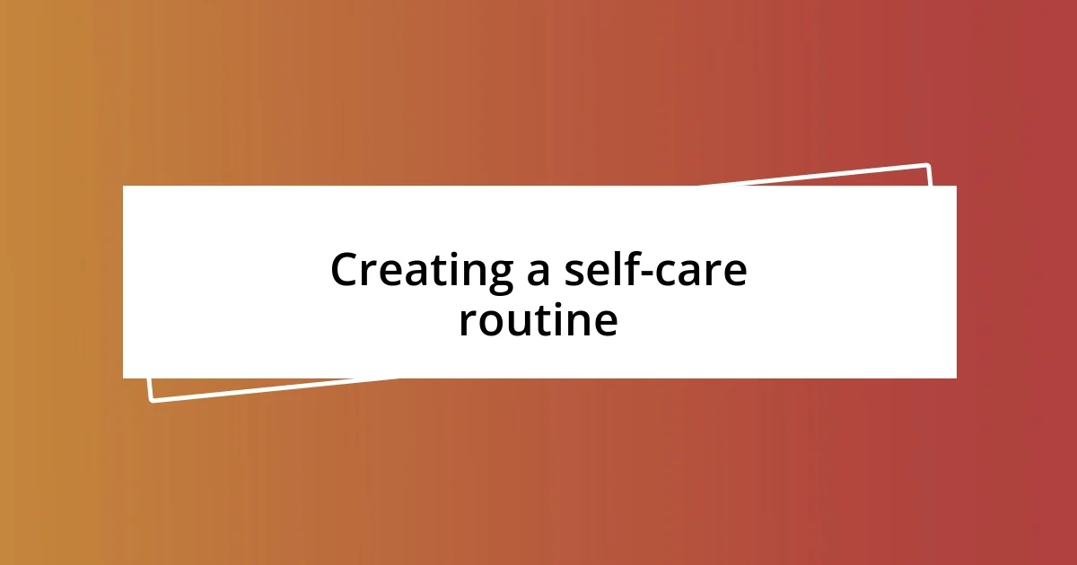 Creating a self-care routine