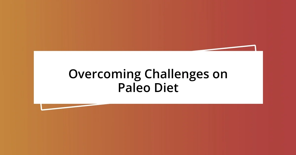 Overcoming Challenges on Paleo Diet