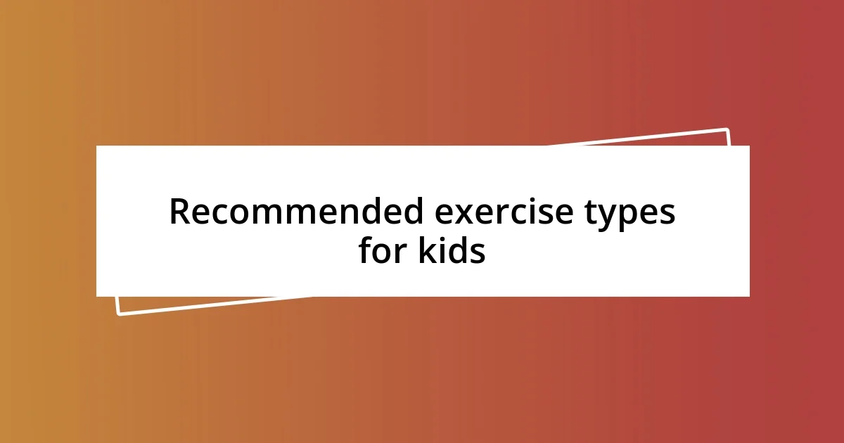 Recommended exercise types for kids