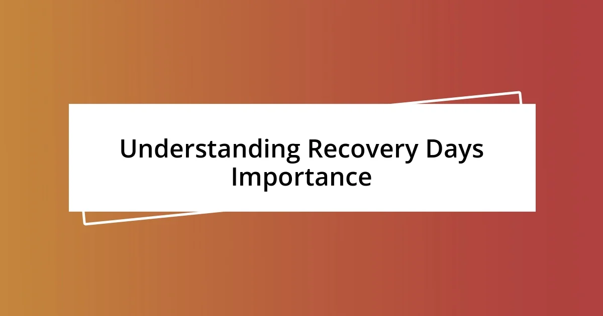 Understanding Recovery Days Importance